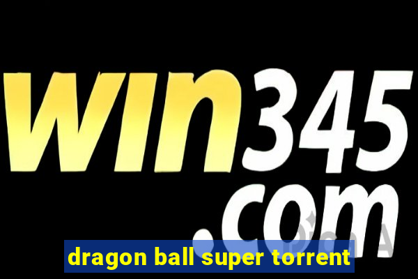 dragon ball super torrent